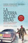 La guerra de los Zetas: Viaje por la frontera de la necropolítica / War of the  Zetas By Diego Enrique Osorno Cover Image