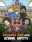 Diggory Doo Learns School Safety: A Dragon's Story about Lockdown and Evacuation Drills, Teaching Kids Safety Skills and How to Navigate Potential Sch By Steve Herman Cover Image