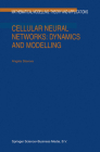 Cellular Neural Networks: Dynamics and Modelling (Mathematical Modelling: Theory and Applications #16) Cover Image