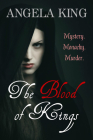 The Blood of Kings By Angela King Cover Image