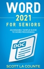 Word 2021 For Seniors: An Insanely Simple Guide to Word Processing Cover Image