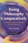 Doing Philosophy Comparatively: Foundations, Problems, and Methods of Cross-Cultural Inquiry By Tim Connolly Cover Image