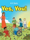 Yes, You! By K. R. Davis Cover Image