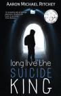 Long Live The Suicide King By Aaron Michael Ritchey Cover Image