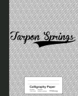 Calligraphy Paper: TARPON SPRINGS Notebook Cover Image