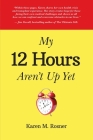 My 12 Hours Aren't Up Yet Cover Image
