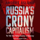 Russia's Crony Capitalism: The Path from Market Economy to Kleptocracy Cover Image