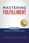Mastering Fulfillment By Jason Miller Cover Image