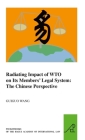 Radiating Impact of Wto on Its Members' Legal System: The Chinese Perspective (Pocket Books of the Hague Academy of International Law / Les #12) By Guiguo Wang Cover Image