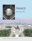 France: Modern Architectures in History By Jean-Louis Cohen, Christian Hubert (Translated by) Cover Image