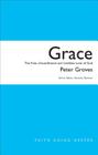 Grace: The Free, Unconditional and Limitless Love of God By Peter Groves, Andrew Davison (Editor) Cover Image