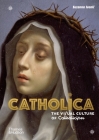 Catholica: The Visual Culture of Catholicism (Religious and Spiritual Imagery #1) Cover Image