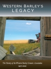 Western Barley's Legacy By Russ Crawford Cover Image
