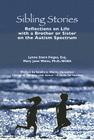 Sibling Stories: Reflections on Life with a Brother or Sister on the Autism Spectrum Cover Image