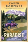The Road to Paradise: A Vintage National Parks Novel By Karen Barnett Cover Image