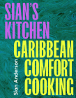 Sian's Kitchen: Caribbean Comfort Cooking Cover Image