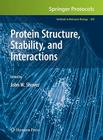 Protein Structure, Stability, and Interactions (Methods in Molecular Biology #490) Cover Image