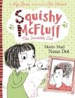 Squishy McFluff Meets Mad Nana Dot! By Pip Jones, Ella Okstad (Illustrator) Cover Image