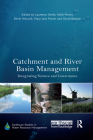 Catchment and River Basin Management: Integrating Science and Governance (Earthscan Studies in Water Resource Management) By Laurence Smith (Editor), Keith Porter (Editor), Kevin Hiscock (Editor) Cover Image