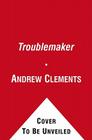 Troublemaker By Andrew Clements, Keith Nobbs (Read by) Cover Image