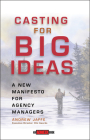 Casting for Big Ideas: A New Manifesto for Agency Managers (Adweek Magazine #8) By Andrew Jaffe Cover Image