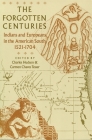 Forgotten Centuries By Carmen Chaves Tesser (Editor), Charles M. Hudson (Editor) Cover Image