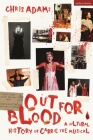 Out for Blood: A Cultural History of Carrie the Musical By Chris Adams Cover Image