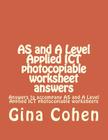 AS and A Level Applied ICT photocopiable worksheet answers: Answers to accompany AS and A Level Applied ICT photocopiable worksheets By Gina Cohen Cover Image