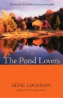 The Pond Lovers By Gene Logsdon Cover Image