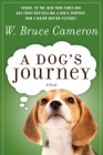 A Dog's Journey: A Novel (A Dog's Purpose #2) By W. Bruce Cameron Cover Image