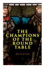 The Champions of the Round Table: Arthurian Legends & Myths of Sir Lancelot, Sir Tristan & Sir Percival Cover Image