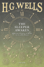 The Sleeper Awakes - A Revised Edition of When the Sleeper Wakes By H. G. Wells Cover Image