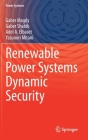 Renewable Power Systems Dynamic Security By Gaber Magdy, Gaber Shabib, Adel A. Elbaset Cover Image