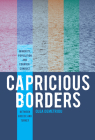 Capricious Borders: Minority, Population, and Counter-Conduct Between Greece and Turkey By Olga Demetriou Cover Image