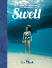 Swell: A Sailing Surfer's Voyage of Awakening By Liz Clark, Daniella Manini (Illustrator) Cover Image