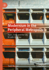 Modernism in the Peripheral Metropolis: Form, Crisis and the City in Latin America (New Comparisons in World Literature) By Tavid Mulder Cover Image