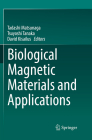 Biological Magnetic Materials and Applications By Tadashi Matsunaga (Editor), Tsuyoshi Tanaka (Editor), David Kisailus (Editor) Cover Image