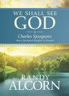 We Shall See God: Charles Spurgeon's Classic Devotional Thoughts on Heaven By Randy Alcorn (Editor), Randy Alcorn, Charles H. Spurgeon Cover Image