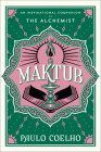 Maktub: An Inspirational Companion to The Alchemist By Paulo Coelho, Margaret Jull Costa (Translated by) Cover Image