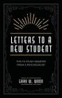 Letters to a New Student: Tips to Study Smarter from a Psychologist Cover Image
