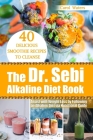 The Dr. Sebi Alkaline Diet Book: 40 Delicious Smoothie Recipes to Cleanse and Assist with Weight Loss by Following an Alkaline Diet via Nutritional Gu By Carol Waters Cover Image
