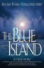The Blue Island: Beyond Titanic--Voyage Into Spirit By William Thomas Stead, Estelle Stead, Philip Burley Cover Image