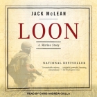 Loon: A Marine Story By Chris Andrew Ciulla (Read by), Jack McLean Cover Image