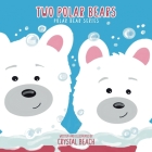 Two Polar Bears By Crystal Beach, Crystal Beach (Illustrator) Cover Image