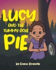 Lucy and The Tummy Ache Pie By Diana Graniela Cover Image