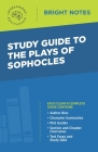 Study Guide to The Plays of Sophocles By Intelligent Education (Created by) Cover Image