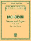 Toccata and Fugue in D Minor Bwv565: Schirmer's Library of Musical Classics Volume 1629 Piano Solo Cover Image