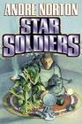 Star Soldiers By Andre Norton Cover Image