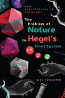 The Problem of Nature in Hegel's Final System (New Perspectives in Ontology) By Wes Furlotte Cover Image