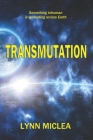 Transmutation By Exciting Sfam Thriller, Lynn Miclea Cover Image